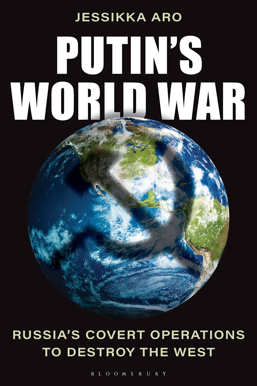 Putin's World War: Russia's Covert Operations to Destroy the West
