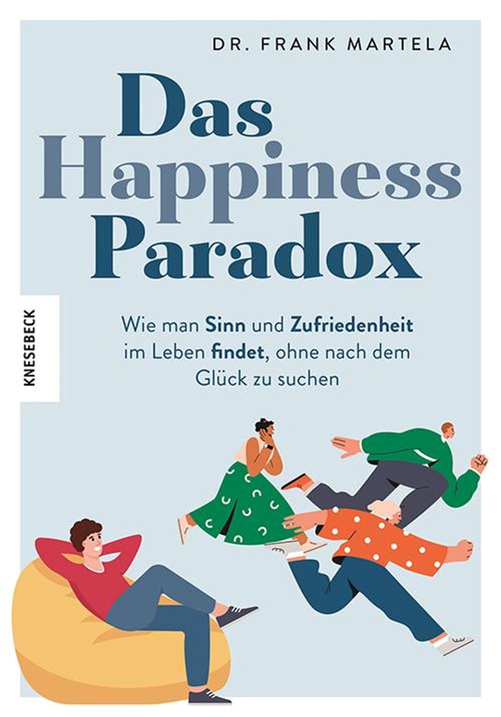 Stop Chasing Happiness: A Pessimist’s Guide to a Good Life